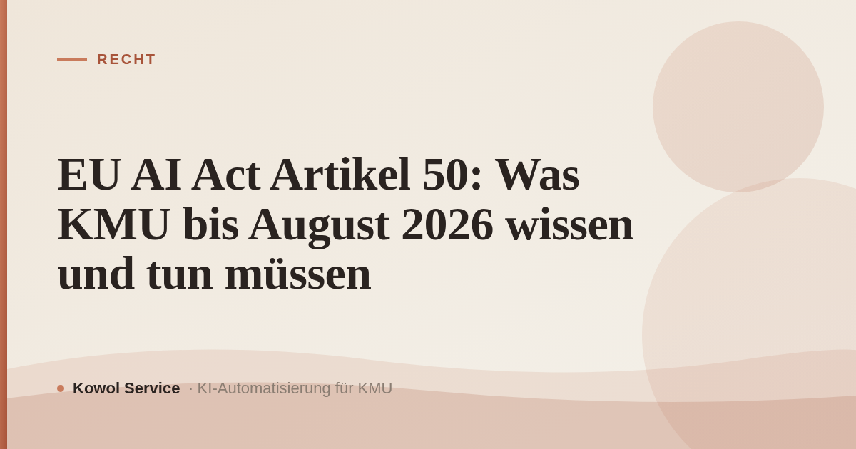 EU AI Act Artikel 50: Was KMU bis August 2026 wissen und tun müssen