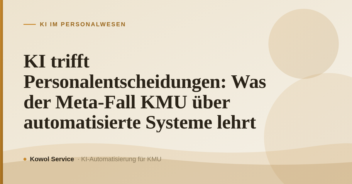 KI trifft Personalentscheidungen: Was der Meta-Fall KMU über automatisierte Systeme lehrt