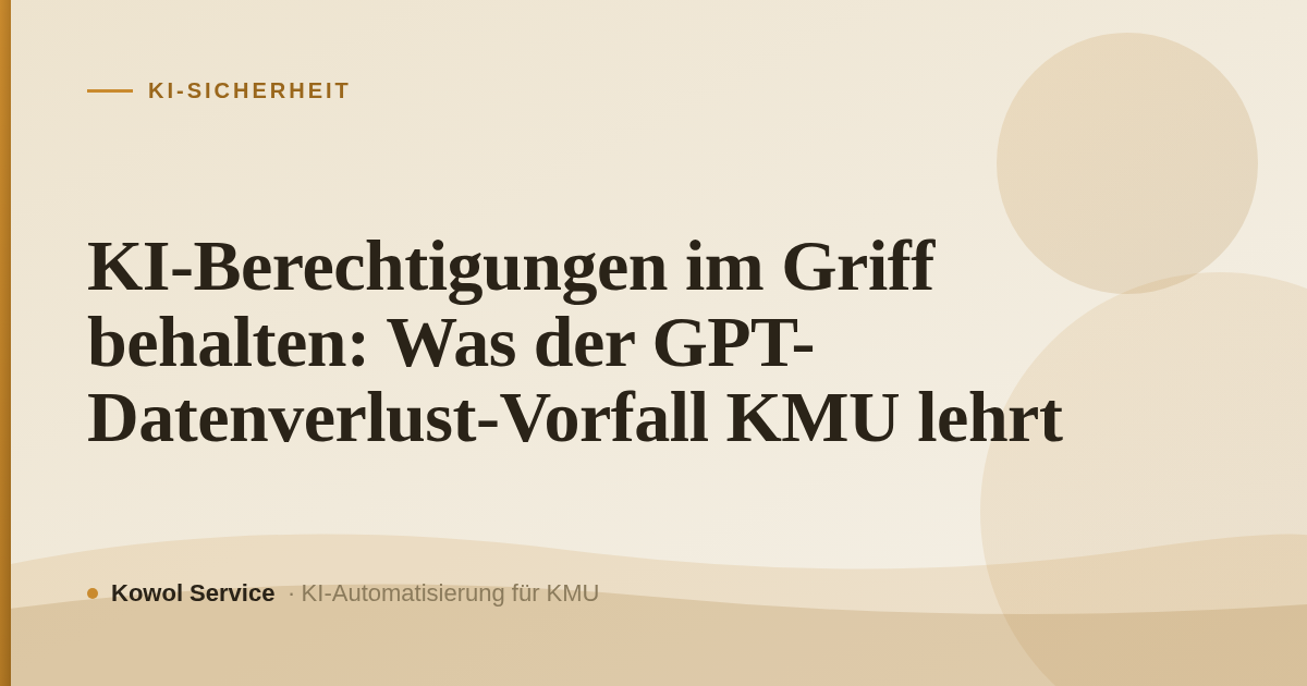 KI-Berechtigungen im Griff behalten: Was der GPT-Datenverlust-Vorfall KMU lehrt
