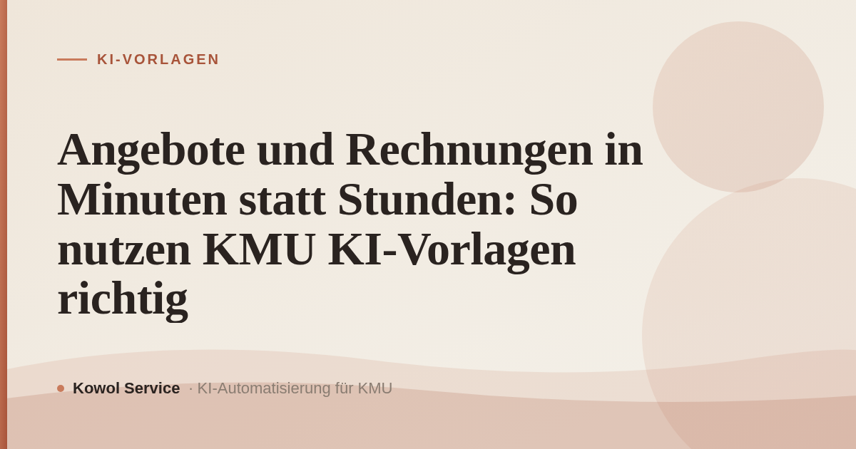 Angebote und Rechnungen in Minuten statt Stunden: So nutzen KMU KI-Vorlagen richtig