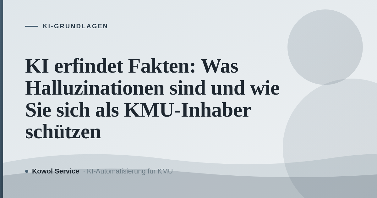 KI erfindet Fakten: Was Halluzinationen sind und wie Sie sich als KMU-Inhaber schützen