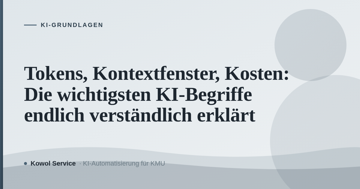Tokens, Kontextfenster, Kosten: Die wichtigsten KI-Begriffe endlich verständlich erklärt
